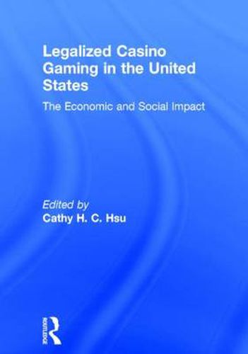 Cover image for Legalized Casino Gaming in the United States: The Economic and Social Impact