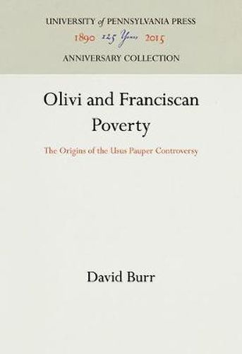 Cover image for Olivi and Franciscan Poverty: The Origins of the Usus Pauper Controversy