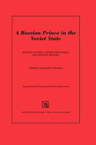 Cover image for Russian Prince in the Soviet State: Stories, Letters from Exile, and Notes of a Cuirassier