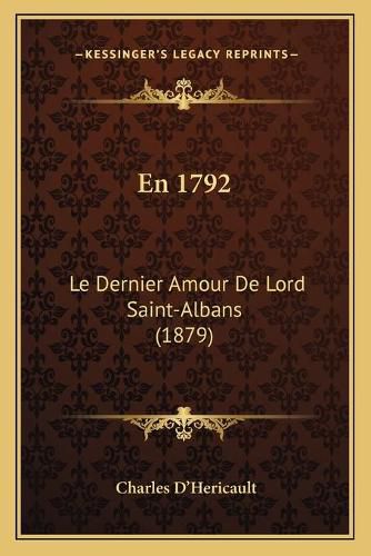 Cover image for En 1792: Le Dernier Amour de Lord Saint-Albans (1879)