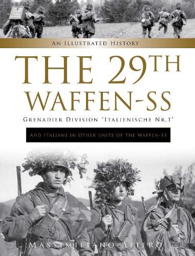 Cover image for 29th Waffen-SS Grenadier Division  Italienische Nr.1 : And Italians in Other Units of the Waffen-SS : An Illustrated History