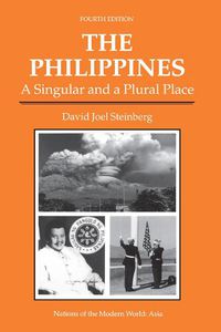 Cover image for The Philippines: A Singular And A Plural Place, Fourth Edition