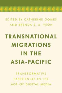 Cover image for Transnational Migrations in the Asia-Pacific: Transformative Experiences in the Age of Digital Media