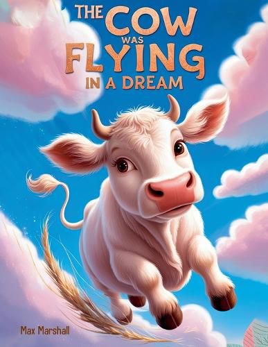 The Cow Was Flying in a Dream