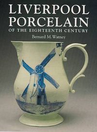 Cover image for Liverpool Porcelain of the Eighteenth Century