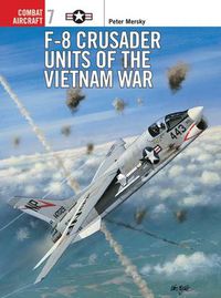 Cover image for F-8 Crusader Units of the Vietnam War