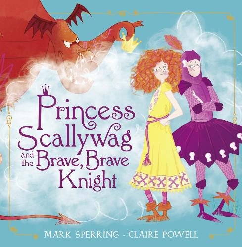 Princess Scallywag and the Brave, Brave Knight