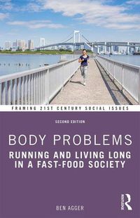 Cover image for Body Problems: Running and Living Long in a Fast-Food Society