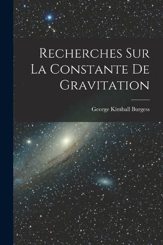 Cover image for Recherches Sur La Constante De Gravitation