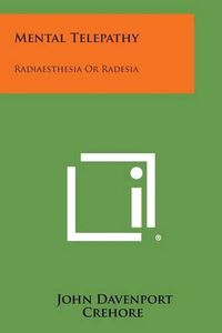 Cover image for Mental Telepathy: Radiaesthesia or Radesia