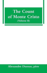 Cover image for The Count of Monte Cristo (Volume II)