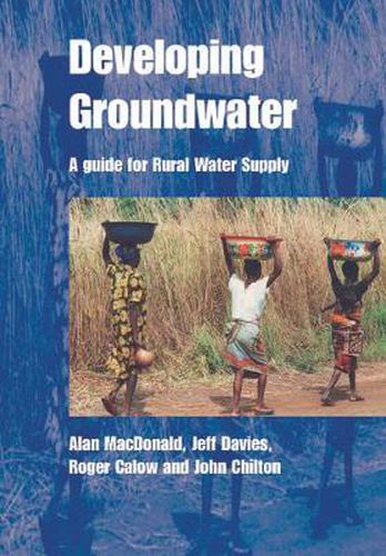 Cover image for Developing Groundwater: A Guide for Rural Water Supply