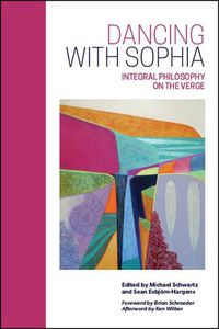 Cover image for Dancing with Sophia: Integral Philosophy on the Verge