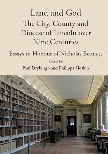 Cover image for Land and God: the City, County and Diocese of Lincoln over Nine Centuries
