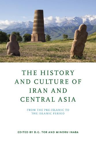 Cover image for The History and Culture of Iran and Central Asia: From the Pre-Islamic to the Islamic Period