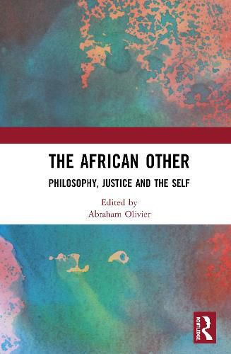 The African Other: Philosophy, Justice and the Self