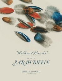 Cover image for Without Hands: The Art of Sarah Biffin