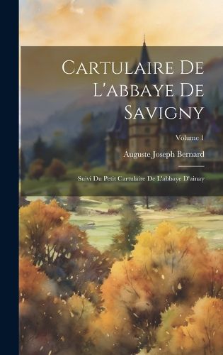 Cover image for Cartulaire De L'abbaye De Savigny