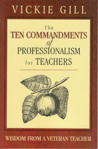 Cover image for The Ten Commandments of Professionalism for Teachers: Wisdom From a Veteran Teacher