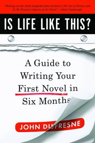 Cover image for Is Life Like This?: A Guide to Writing Your First Novel in Six Months