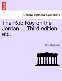 Cover image for The Rob Roy on the Jordan ... Sixth edition, etc.