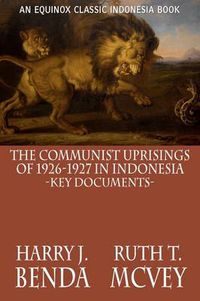 Cover image for The Communist Uprisings of 1926-1927 in Indonesia: Key Documents