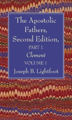 The Apostolic Fathers, Second Edition, Part 1, Volume 1