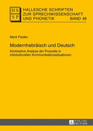 Cover image for Modernhebraeisch Und Deutsch: Kontrastive Analyse Der Prosodie in Interkulturellen Kommunikationssituationen