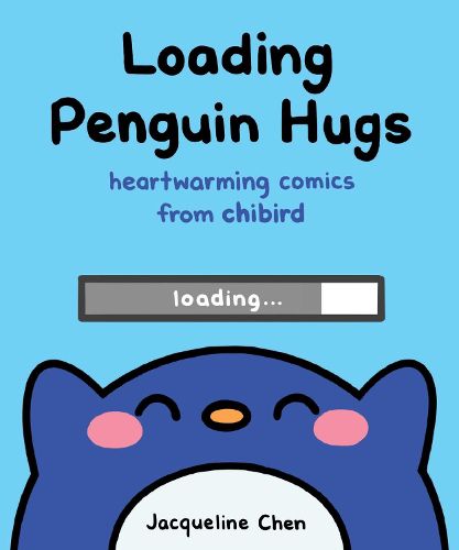 Cover image for Loading Penguin Hugs: Heartwarming Comics from Chibird