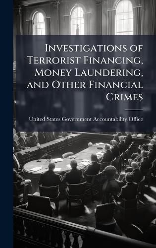 Cover image for Investigations of Terrorist Financing, Money Laundering, and Other Financial Crimes