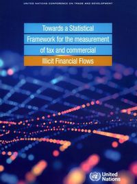 Cover image for Towards a Statistical Framework for the Measurement of Tax and Commercial Illicit Financial Flows