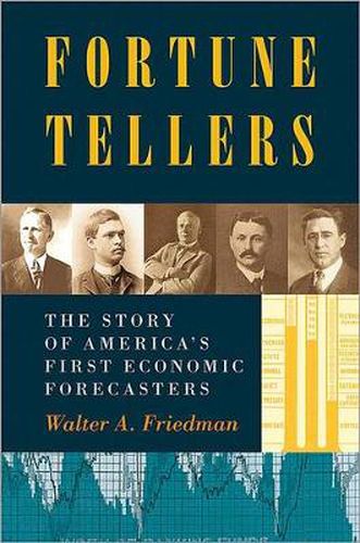 Cover image for Fortune Tellers: The Story of America's First Economic Forecasters