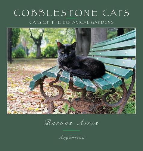 Cover image for Cobblestone Cats - Buenos Aires: Cats of the Botanical Garden