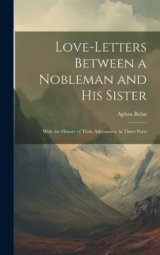 Cover image for Love-Letters Between a Nobleman and His Sister