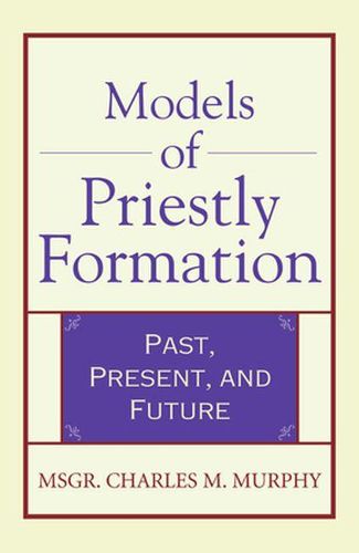 Cover image for Models of Priestly Formation: Past, Present, and Future