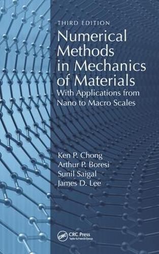 Numerical Methods in Mechanics of Materials: With Applications from Nano to Macro Scales