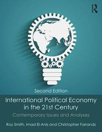 Cover image for International Political Economy in the 21st Century: Contemporary Issues and Analyses