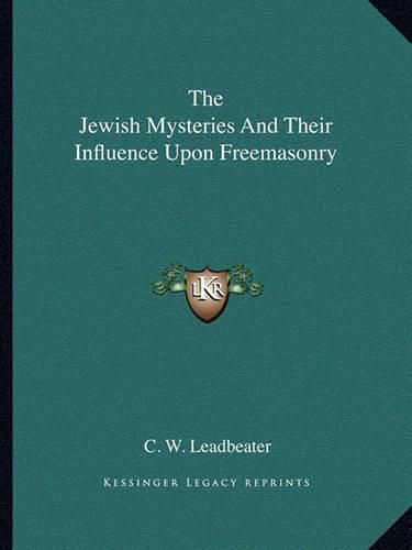 The Jewish Mysteries and Their Influence Upon Freemasonry