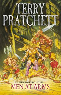Cover image for Men At Arms: (Discworld Novel 15): from the bestselling series that inspired BBC's The Watch