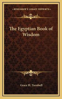 Cover image for The Egyptian Book of Wisdom