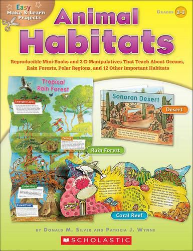 Easy Make & Learn Projects: Animal Habitats: Reproducible Mini-Books and 3-D Manipulatives That Teach about Oceans, Rain Forests, Polar Regions, and 12 Other Important Habitats