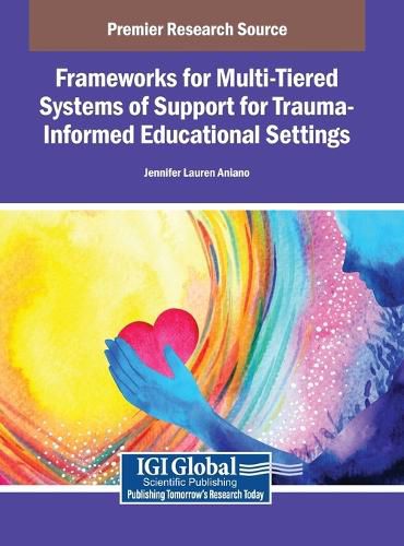 Cover image for Frameworks for Multi-Tiered Systems of Support for Trauma-Informed Educational Settings