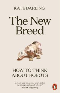 Cover image for The New Breed: How to Think About Robots