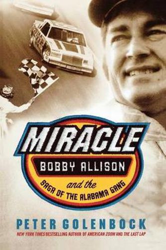 Miracle: Bobby Allison and the Saga of the Alabama Gang