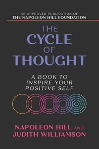 Cover image for The Cycle of Thought: A Book to Inspire Your Positive Self: A Book to Inspire Your Positive Self