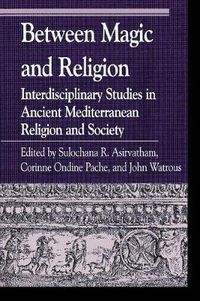 Cover image for Between Magic and Religion: Interdisciplinary Studies in Ancient Mediterranean Religion and Society