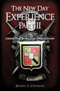 Cover image for The New Day Experience Part II: Using The Shield of Protection