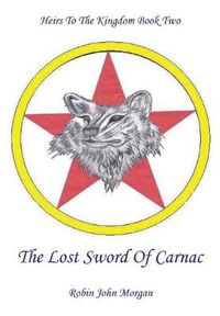 Cover image for Heirs to the Kingdom: The Lost Sword of Carnac