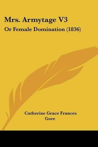 Mrs. Armytage V3: Or Female Domination (1836)