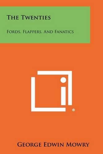 Cover image for The Twenties: Fords, Flappers, and Fanatics